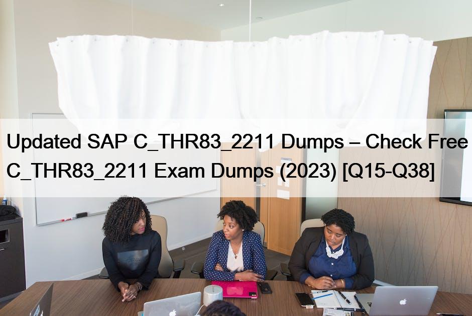 Updated SAP C_THR83_2211 Dumps – Check Free C_THR83_2211 Exam Dumps (2023) [Q15-Q38]