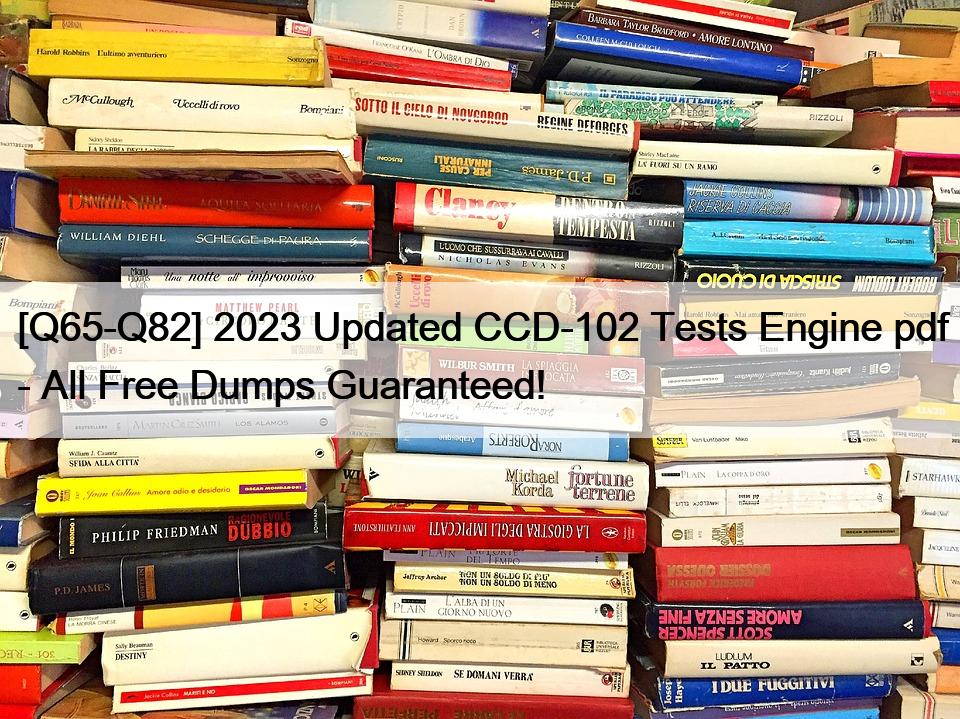 [Q65-Q82] 2023 Updated CCD-102 Tests Engine pdf – All Free Dumps Guaranteed!